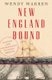 New England Bound - Slavery and Colonization in Early America (Hardcover): Wendy Warren