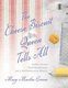 The Cheese Biscuit Queen Tells All - Southern Recipes, Sweet Remembrances, and a Little Rambunctious Behavior (Paperback): Mary...