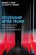 Citizenship After Trump - Democracy versus Authoritarianism in a Post-Pandemic Era (Paperback): Bradley S. Klein, Scott G....