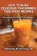 How to Make Delicious Thai Drinks - Thai Food Recipes (Paperback): Balthazar Moreno