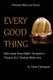 Every Good Thing - Selections from Baha'i Scriptures Chosen for Christian Believers (Paperback): Thom Thompson