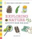 Exploring Nature Activity Book for Kids - 50 Creative Projects to Spark Curiosity in the Outdoors (Paperback): Kim Andrews