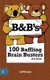 B&b's 100 Baffling Brain Busters (for Kids) (Paperback): Jeff Wright