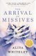 The Arrival of Missives (Paperback): Aliya Whiteley