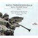 Various Artists - Bach-Trompeten-Gala (CD): Bach-Trompetenensemble Munchen, Franz Lehrndorfer, Arnold Mehl, Marc-antoine...