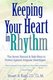 Keeping Your Heart in Rhythm - The Seven Natural & Safe Ways to Protect Against Irregular Heartbeats... (Hardcover): Stuart B...