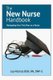 The New Nurse Handbook - Navigating Your First Year As A Nurse (Paperback): Jay Nichols