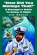 How Did You Manage That? - A Manager's Guide to Doing It Right (Paperback): Jim Weaver