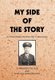 My Side of the Story - An Iowan Relates His World War II Experiences (Hardcover): G. Warren Collier, Judy Collier Johnson