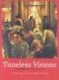 Timeless Visions - Contemporary Art of India from the Chester and (Paperback): Susan S. Bean