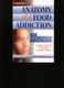 Anatomy of a Food Addiction - The Brain Chemistry of Overeating (Paperback, Third Edition): Anne Katherine