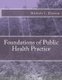 Foundations of Public Health Practice (Paperback): Michele J Eliason Phd
