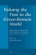 Valuing the Past in the Greco-Roman World - Proceedings from the Penn-Leiden Colloquia on Ancient Values VII (Hardcover):...