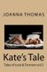 Kate's Tale - Tales of Love & Torment (Paperback): Joanna Thomas