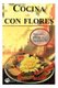 Cocina con flores (Spanish, Paperback): Adolfo Perez Agusti