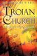 Trojan Church (Paperback): Gregory R Reid