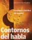 Contornos del habla - Fonologia y fonetica del espanol (Paperback): Denise Cloonan Cortez De Andersen