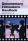 Documentary Filmmakers Handbook (Paperback, New): Ned Eckhardt