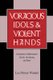 Voracious Idols and Violent Hands - Iconoclasm in Reformation Zurich, Strasbourg, and Basel (Paperback, Revised): Lee Palmer...