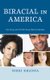 Biracial in America - Forming and Performing Racial Identity (Paperback): Nikki Khanna