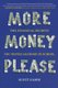 More Money, Please - The Financial Secrets You Never Learned in School (Paperback, New): Scott Gamm