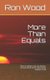 More Than Equals (Paperback): Ron Wood