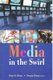 Media in the Swirl (Hardcover): Ravi K. Dhar