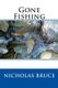 Gone Fishing (Paperback): Nicholas Bruce