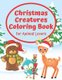 Christmas Creatures Coloring Book for Animal Lovers - Fun Christmas Coloring Book (Paperback): Seasons and Reasons Coloring...