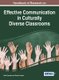 Handbook of Research on Effective Communication in Culturally Diverse Classrooms (Hardcover): Katia Gonzalez, Rhoda Frumkin