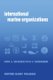 International Marine Organizations - Essays on Structure and Activities (Paperback, Softcover reprint of the original 1st ed....