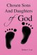 Chosen Sons and Daughters of God (Paperback): Barbara A. Scott