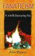 Fanaticism - A World-Devouring Fire (Paperback): Alan Bryson