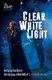 Clear White Light (Paperback): Paul Sirett