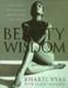 Beauty Wisdom - Beauty Treatments for the Whole Body (Paperback, New ed): Bharti Vyas, Claire Haggard