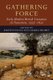 Gathering Force: Early Modern British Literature in Transition, 1557-1623: Volume 1 (Hardcover): Kristen Poole, Lauren Shohet