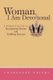 Woman, I Am Devotional - A Woman's Guide to Recognizing Identity and Fulfilling Purpose (Paperback): Chardonee Wright
