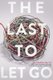 The Last to Let Go (Paperback, Reprint ed.): Amber Smith