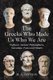 The Greeks Who Made Us Who We Are - Eighteen Ancient Philosophers, Scientists, Poets and Others (Paperback, New): M. a. Soupios