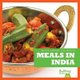 Meals in India (Hardcover): Cari Meister