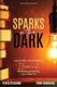Sparks in the Dark - Lessons, Ideas and Strategies to Illuminate the Reading and Writing Lives in All of Us (Paperback): Travis...
