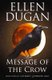 Message Of The Crow (Paperback): Ellen Dugan