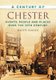 A Century of Chester - Events, People and Places Over the 20th Century (Paperback, New): Cliff Hayes