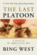 The Last Platoon - A Novel of the Afghanistan War (Hardcover): Bing West
