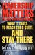 Leadership Matters...the CEO Survival Manual - What It Takes to Reach the Isuite and Stay There (Hardcover): Mike Myatt