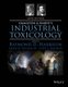 Hamilton and Hardy's Industrial Toxicology (Hardcover, 6th edition): Raymond D. Harbison, Marie M. Bourgeois, Giffe T....