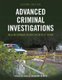 Advanced Criminal Investigations - Skills and Techniques for Detectives in the 21st Century (Paperback, 2nd Revised edition):...