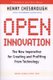 Open Innovation - The New Imperative for Creating and Profiting from Technology (Paperback, First Trade Paper Edition): Henry...