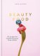 Beauty Food - 85 recipes for health & beauty from within (Hardcover): Maria Ahlgren