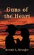 Guns of the Heart - When a Gun Is Not Enough (Paperback): Kermit L. Krueger